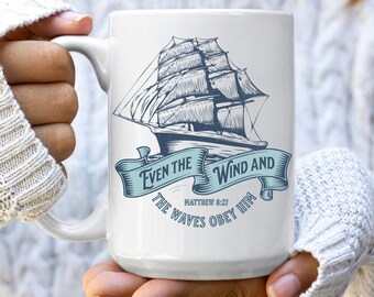 The Winds And The Waves Obey Him Coffee Mug Christian Boating Mug Christian Graphic Coffee Mug Vintage Christian Boating  Coffee Mug Gift