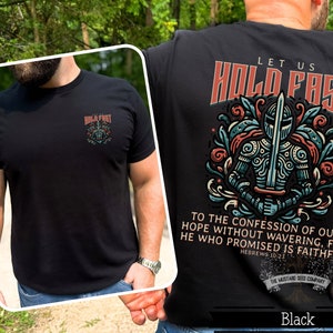May include: Black t-shirt with a graphic of a knight holding a sword and the text "Let us hold fast to the confession of our hope without wavering, for he who promised is faithful. Hebrews 10:23". The Mustard Seed Company logo is also on the shirt.