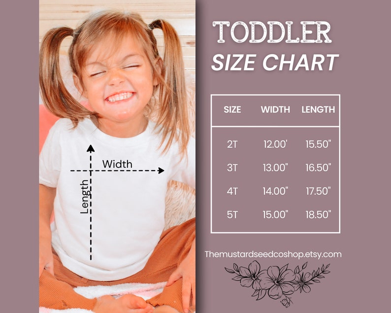 May include: A size chart for toddler clothing with measurements in inches. The chart shows the width and length of shirts in sizes 2T, 3T, 4T, and 5T. The chart is on a pink background with a floral design at the bottom.