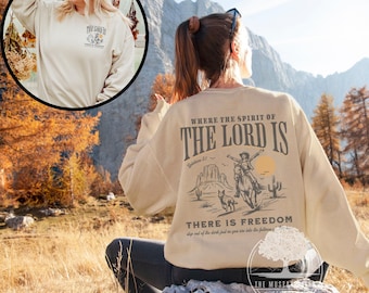 Where The Spirit Of The Lord Is There Is Freedom Christian Sweater Shirt Graphic Western Christian Sweater Gift for Her Bible Verse Shirt