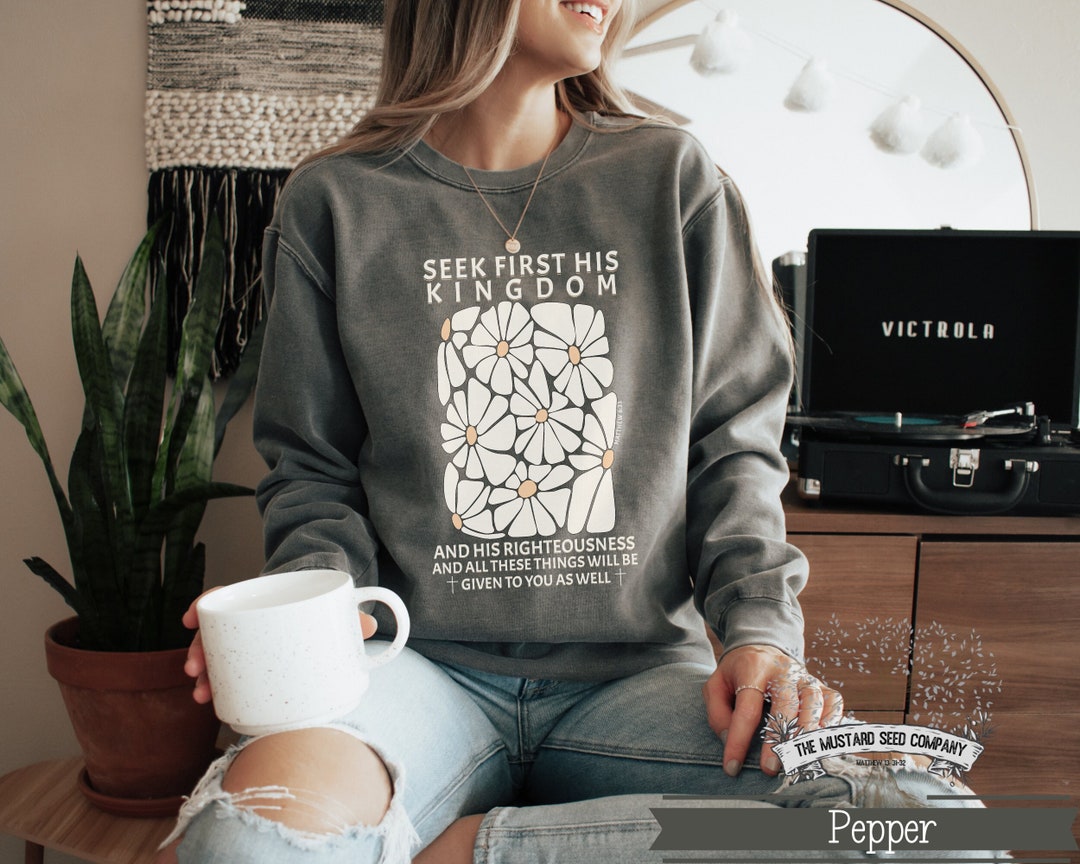Seek First the Kingdom of God Christian Long Sleeve Comfort Colors ...