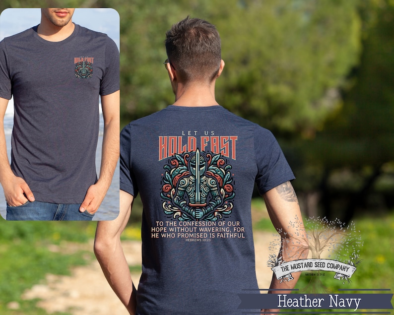 May include: Heather navy blue t-shirt with a graphic of a knight holding a sword and the text "Let us hold fast to the confession of our hope without wavering, for he who promised is faithful. Hebrews 10:23". The Mustard Seed Company logo is in the bottom right corner.