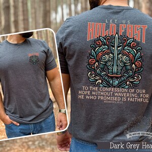 May include: Dark grey heather t-shirt with a graphic of a knight holding a sword and the text "Let us hold fast" and a bible verse "Hebrews 10:23".