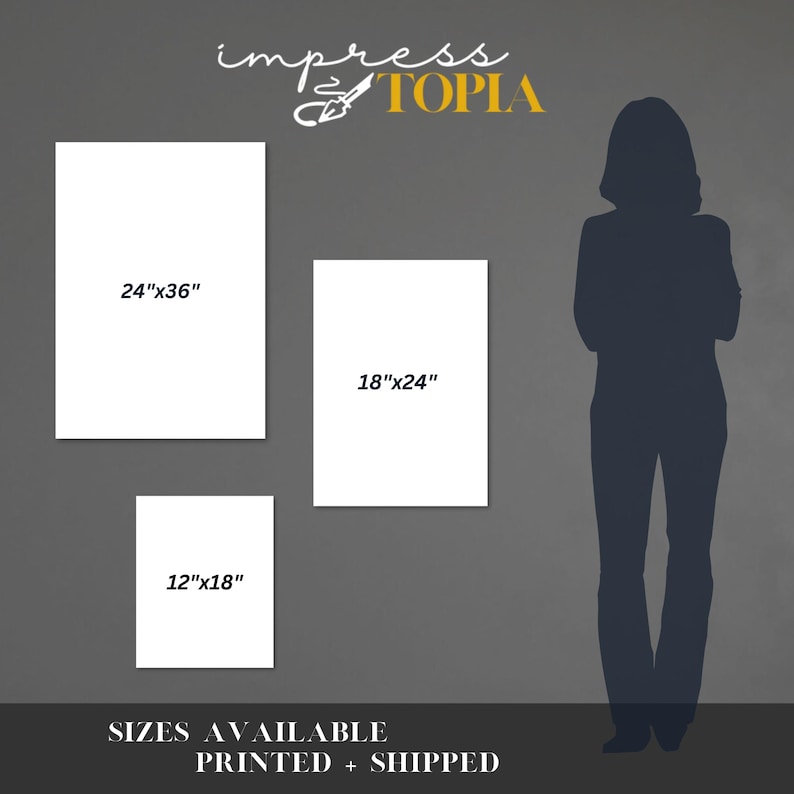 May include: Three white rectangular prints with dimensions of 24"x36", 18"x24", and 12"x18" are displayed against a gray background. The text "impress TOPIA" is at the top, and "SIZES AVAILABLE PRINTED + SHIPPED" is at the bottom.