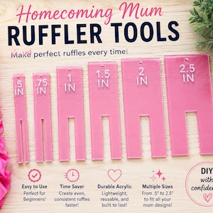 May include: Pink acrylic ruffler tools for making homecoming mums. The tools are labeled with sizes from .5" to 2.5" and include text that says "Homecoming Mum RUFFLER TOOLS". The tools are lightweight, reusable, and easy to use.