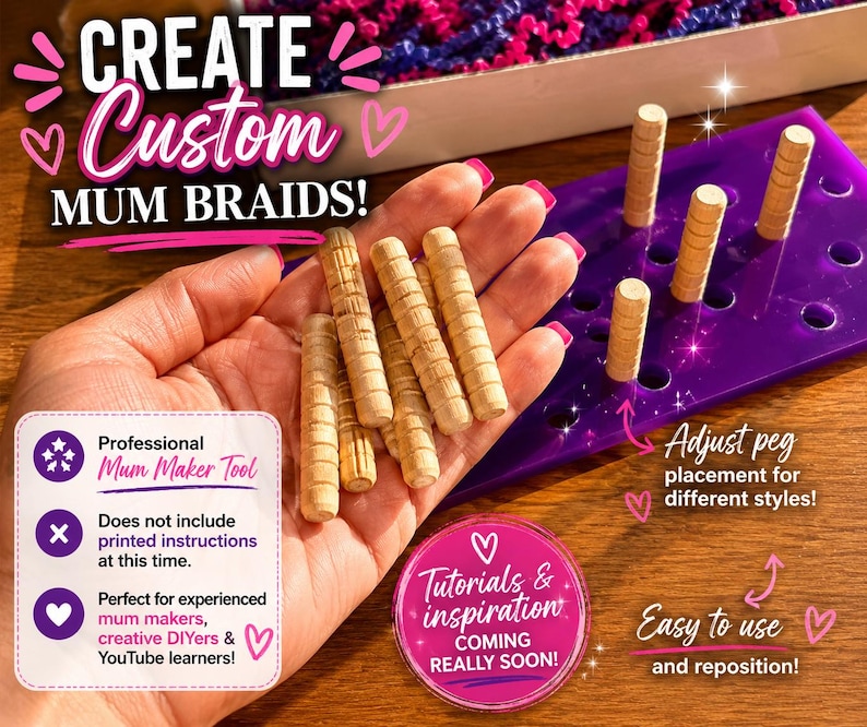 May include: A purple Mum Maker Tool with wooden pegs and wooden dowels. The text reads "CREATE Custom MUM BRAIDS!" and "Professional Mum Maker Tool". The tool is designed for experienced mum makers and creative DIYers.