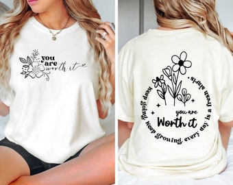 Keep Going Shirt, Mental Health Shirt, You Are Worth Shirt, Wildflower Shirt, Strong Woman Shirt, Floral Shirt, Keep Growing Tee