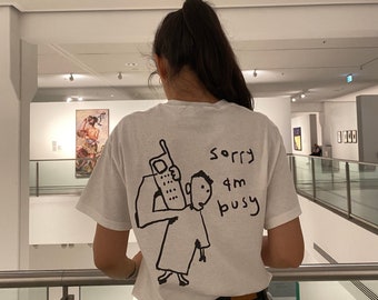 Sorry I am Busy | T-Shirt Printed Oversize Unisex