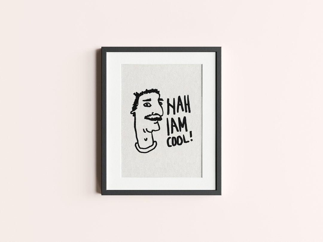 Nah Im Cool Art Print Poster Illustration Etsy.de