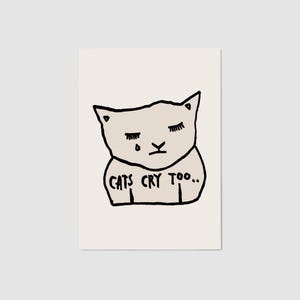 Anche i gatti piangono – Stampa artistica, poster, illustrazione