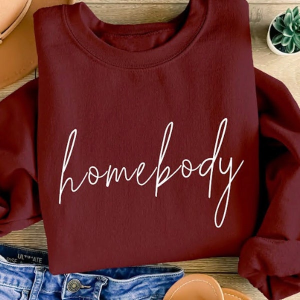 Homebody Sweatshirt, Homebody Shirt, Cozy Sweatshirt, Graphic Sweatshirt, Slouchy Sweatshirt, Cute Sweatshirt,Trendy Sweatshirt