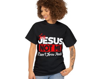 Try Jesus, Not Me cotton T shirt