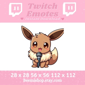 May include: A brown and tan cartoon Eevee holding a microphone, with the text "Twitch Emotes Instant Download" above it and "28 x 28 56 x 56 112 x 112 Beemishshop.etsy.com" below it.