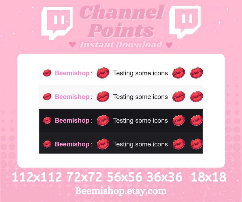 May include: A digital illustration of a Twitch channel points overlay with the text "Channel Points" and "Instant Download". The overlay features a pink background with white hearts and a black and white Twitch logo. The overlay also features a white rectangle with the text "Beemishop: Testing some icons" and a red lip icon.