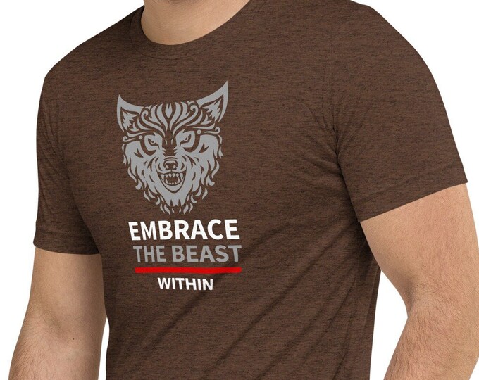 Embrace the Beast Tshirt