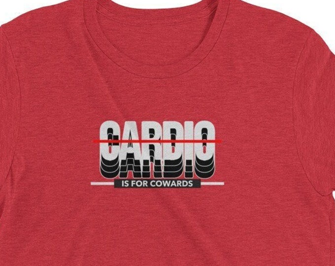 Cardio is for Cowards Tshirt