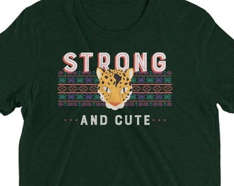 Strong and Cute Tshirt