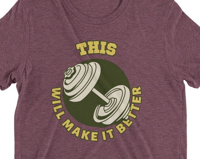 This Will Make It Better Tshirt