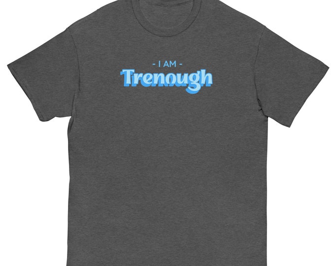 I am Trenough Tee