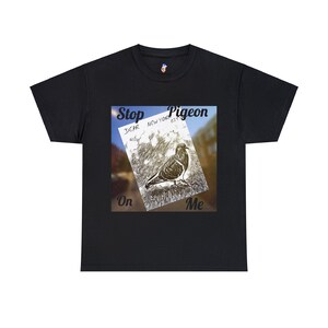 8T6 Stop Pigeon on me T-Shirt