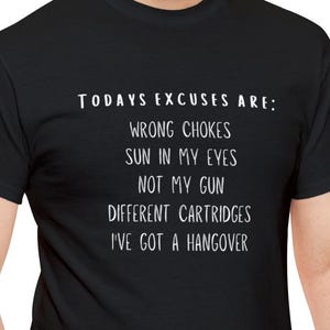 Shooting Excuses, Clay Shooting, Clay Pigeon, Trap Shooting, Skeet, Pheasant, Pigeon, Partridge, Rifle Shooting,Unisex Heavy Cotton Tee