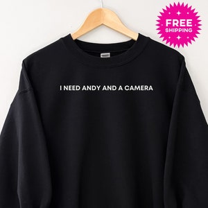 I Need Andy And A Camera Sweatshirt, BravoCon Merch, Bravo Sweatshirts, Andy Cohen, Scandoval, Real Housewives, Vanderpump Rules, Bravo Fans