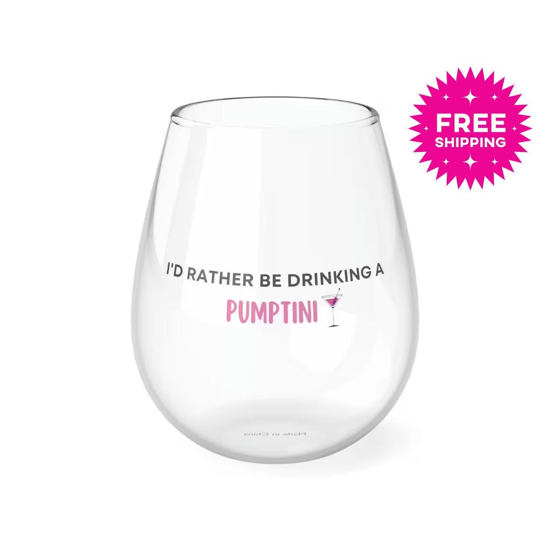 PUMPTINI Stemless Wine Glass 11.75oz, James Kennedy Quotes, VPR Gift, VPR Merch Vanderpump Rules