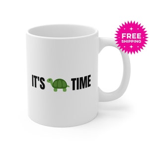 It&#39;s Turtle Time Mug, RHONY, Real Housewives of New York Gifts, Ramona Singer Quotes, RHONY Gifts, Bravo Gifts, Bravo Mugs, Bravo Fan Gifts