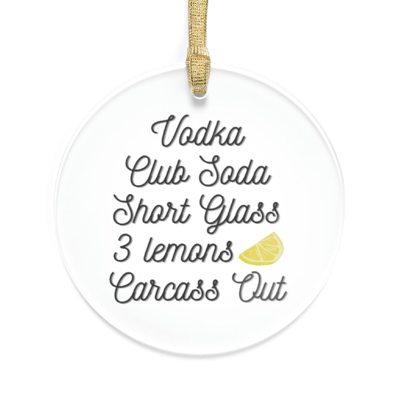 Dorit Kemsley's Drink Order Acrylic Ornament, Carcass Out, Real