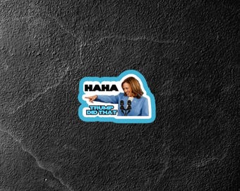 Kamala Harris, ha ha Trump hat diesen Aufkleber, Anti-Trumpf-Aufkleber