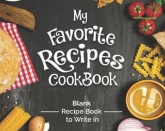 My Recipes: Blank Recipe Cookbook