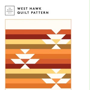 Op de afbeelding: Een quiltpatroon genaamd "West Hawk" met een geometrisch ontwerp in tinten oranje, bruin en geel. Het patroon bevat witte geometrische vormen. De tekst "The Blanket Statement" en "Beginner" zijn ook zichtbaar.