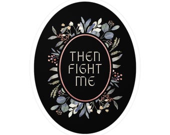 Then Fight Me - Cross-stitch - Vinyl Decal Sticker