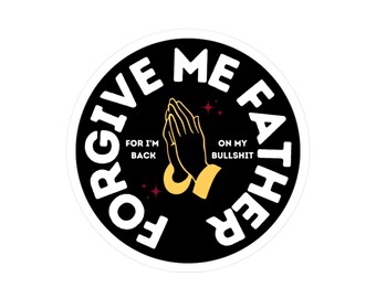 Forgive Me Father - Repeat Sins - Vinyl Decal Sticker