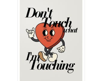 Don't Touch What I'm Touching - Kiss-Cut Vinyl Decal