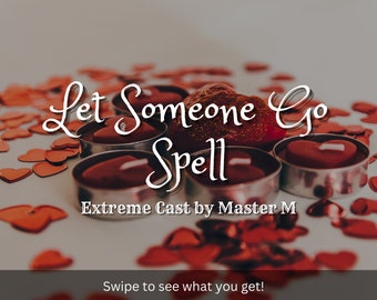 May include: A red heart-shaped candle surrounded by red glitter hearts. The text "Let Someone Go Spell" is written in white cursive font. The text "Extreme Cast by Master M" is written in white font. The text "Swipe to see what you get!" is written in white font.