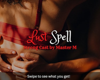 STRONG Lust Spell | Sex spell | Make SP crave you | Make SP desire you | Obsession spell | Passion spell | Cast by Master M