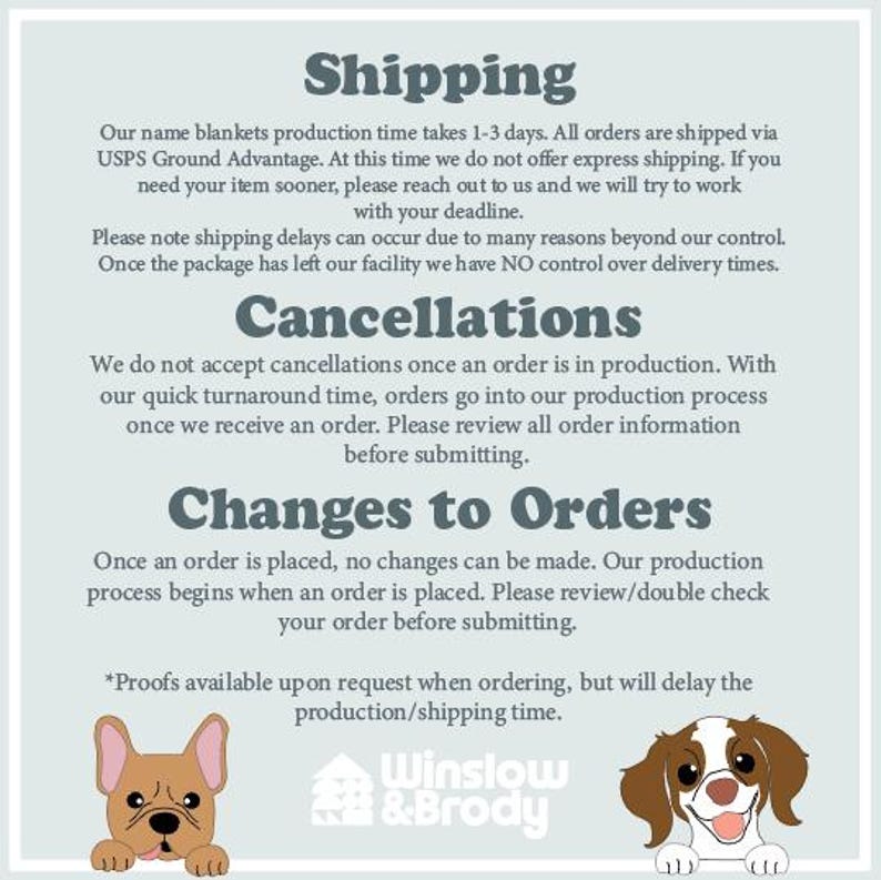 May include: A graphic with text that reads "Shipping", "Cancellations", and "Changes to Orders". The text explains the shop's shipping, cancellation, and order change policies. The graphic also features a logo with the text "Winslow & Brody" and two cartoon dogs.