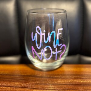 Cute Holographic Stemless “Wine Not?” Wine Glass