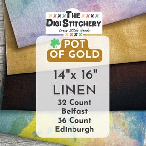 14&quot; x16&quot; Pot of Gold Linen 32 Count Belfast & 36 Count Edinburgh