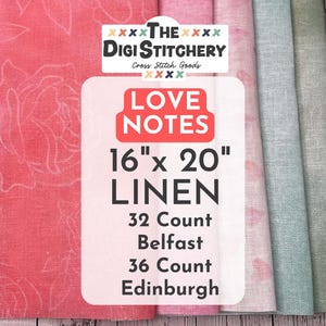 16&quot; x 20&quot; Love Notes Linen 32 Count Belfast & 36 Count Edinburgh