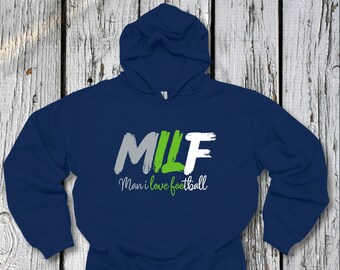 Milf Hoodie, Man I love Football Hoodie, Seattle Hoodie, Seattle Football Hoodie, Moms Hoodie, Shirt for Grandma, Sports Mom Shirt