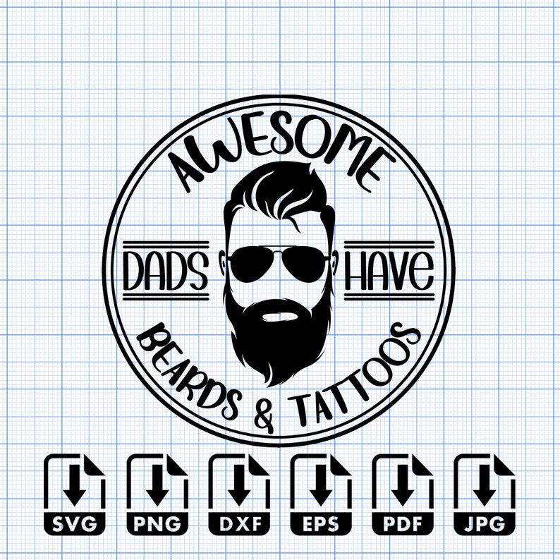 Awesome Dads Have Beards and Tattoos SVG Fathers Day Digital Download ...