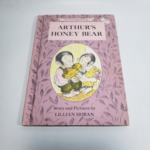 Arthur&#39;s Honey Bear Story and Pictures by Lillian Hoban An I Can Read Book 1974 Harper & Row Publishers