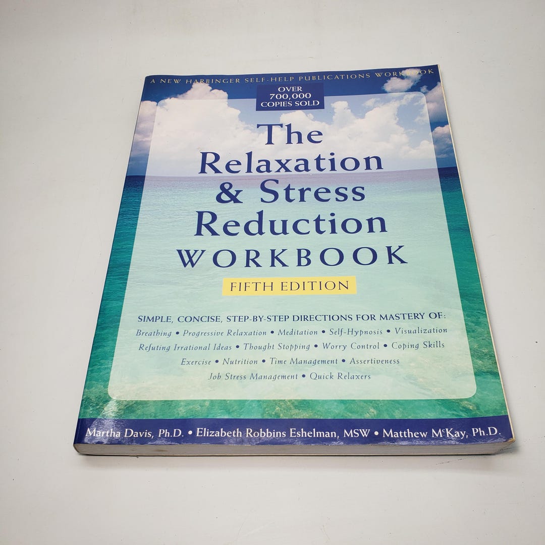 The Relaxation and Stress Reduction Workbook Martha Davis & Elizabeth ...