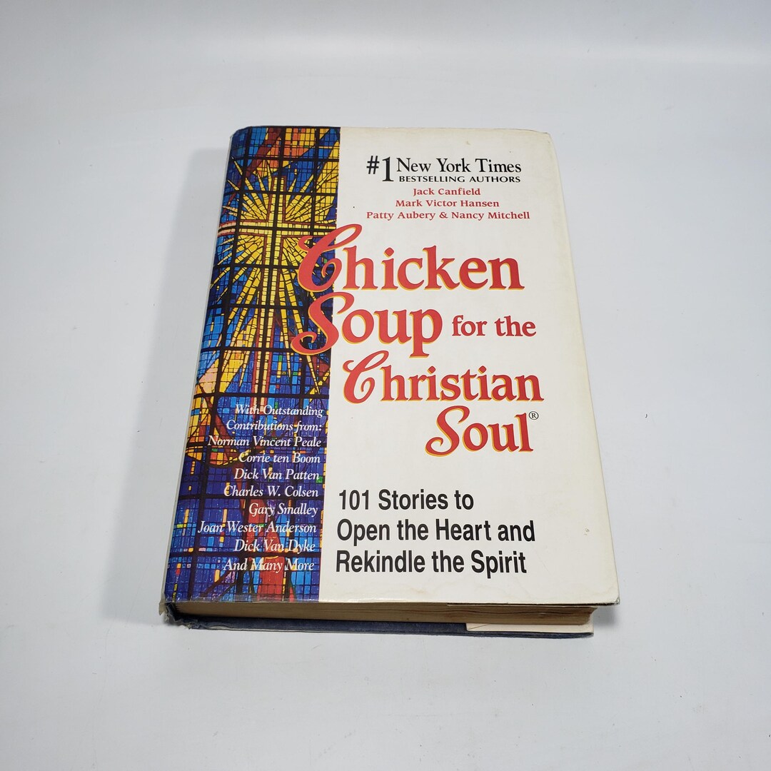 Chicken Soup for the Christian Soul: Stories to Open the Heart and Rekindle the Spirit Hardcover ...