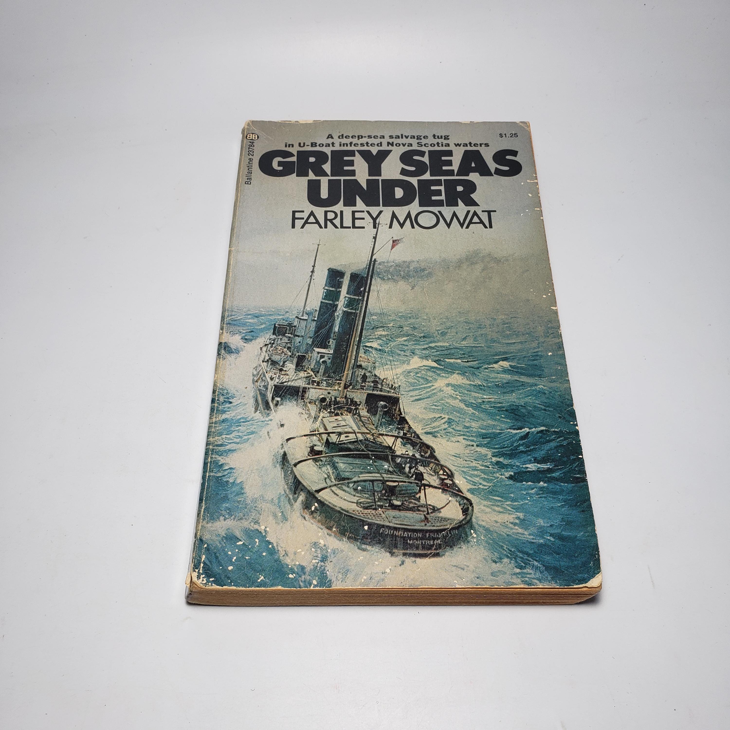 Grey Sea Under: Rebocador de salvamento em águas profundas infestadas de submarinos na Nova Escócia, Farley Mowat, Ballantine Books, Brochura, 1974, Segunda Guerra Mundial, Marítimo