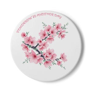 Floral Inspirational Ceramic Coaster - Tomorrow is Another Day, Home Décor, Gift for Her, Motivational Coaster, Kitchen Accessory, Drinkware