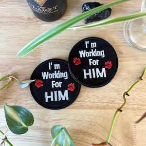 Working for Him Dog Patch - Hook & Loop - Cosplay - For Fursuits or Harnesses