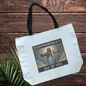 Disappointments All Of You Funny Jesus Religious Humor Canvas Large Tote Bag, Grocery Bag, Funny Meme Bag, Shopping Bag, Gifts